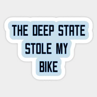 The Deep State Stole my Bike Sticker